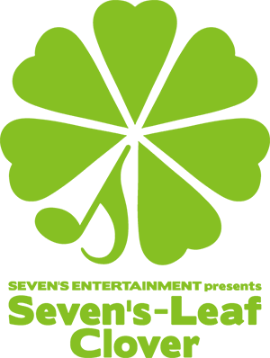 SEVEN'S ENTERTAINMENT presents Seven's-Leaf Clove
