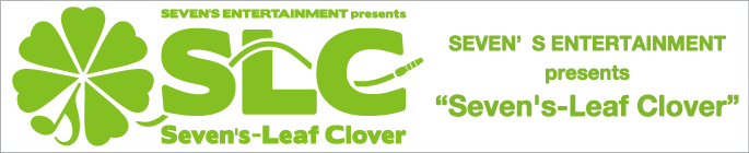 SEVEN'S ENTERTAINMENT presents Seven's-Leaf Clover